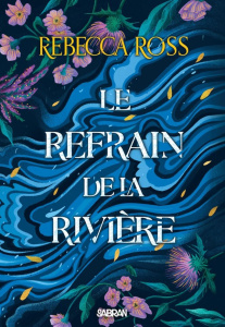 Les Ballades de Cadence Tome 1 : Le refrain de la rivière - Ross Rebecca ; Bury Laurent