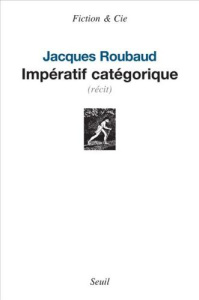 Impératif catégorique - Roubaud Jacques