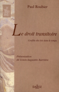 Le droit transitoire. Conflits des lois dans le temps, 2e édition - Roubier Paul ; Barrièere Louis-Augustin