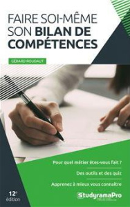 Faire soi-même son bilan de compétences. 12e édition - Roudaut Gérard