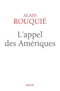 L'appel des Amériques - Rouquié Alain