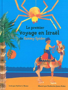 Le premier voyage en Israël de Sammy Spider. Les cinq sens - Rouss Sylvia ; Janus Kahn Katherine