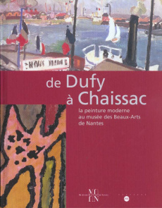 De Dufy à Chaissac. La peinture moderne au musée des Beaux-arts de Nantes, avec CD-ROM - Rousseau Vincent
