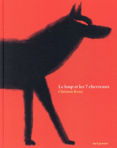 Le loup et les 7 chevreaux - Roux Christian