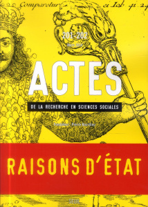 Actes de la recherche en sciences sociales N° 201-202, Mars 2014 : Raisons d'Etat - Roux Sébastien ; Sapiro Gisèle ; Charle Christophe