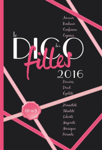 Le dico des filles. Edition 2016 - Rouyer Dominique-Alice ; Patarin Jean-François ; B