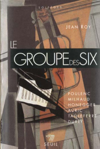 Le Groupe des six - Roy Jean