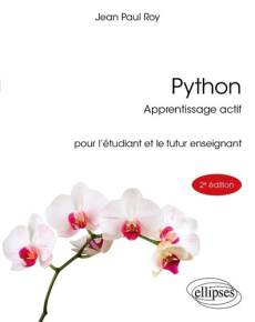 Python. Apprentissage actif pour l’étudiant et le futur enseignant, 2e édition - Roy Jean-Paul