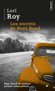 Les secrets de Bent Road - Roy Lori ; Bourgeois Valérie