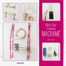 Déco DIY : créations en macramé - Rozier Marie ; Soulage-Rocca Blandine
