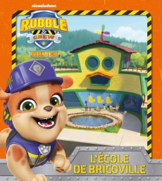 Rubble & Crew - Ruben & Cie : L'école de Bricoville - NICKELODEON