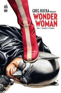 Greg Rucka présente Wonder Woman Tome 1 : Terre à terre - Rucka Greg ; Johnson Drew ; Davis Shane ; Sadowski