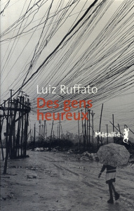 Enfer provisoire Tome 1 : Des gens heureux - Ruffato Luiz ; Thiérot Jacques