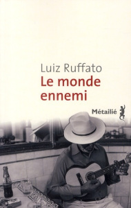 Enfer provisoire Tome 2 : Le monde ennemi - Ruffato Luiz ; Thiérot Jacques