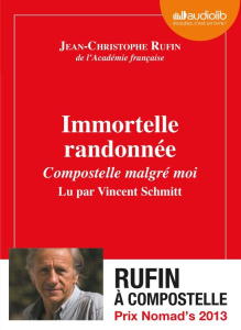 Immortelle randonnée. Compostelle malgré moi, 1 CD audio MP3 - Rufin Jean-Christophe ; Schmitt Vincent