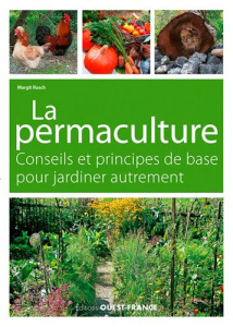 Jardiner autrement. La permaculture, conseils et principes de base - Rusch Margit ; Guilmard Gaëlle