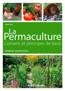 Jardiner autrement. La permaculture, conseils et principes de base - Rusch Margit