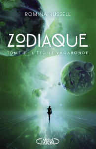 Zodiaque Tome 2 : L'étoile vagabonde - Russell Romina ; Desurvire Maud