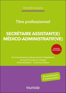Titre professionnel Secrétaire Assistant(e) Médico-social(e). 2e édition - Sabatier Christelle