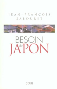 Besoin de Japon - Sabouret Jean-François