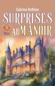 Surprises au manoir - Rolhion Sabrina