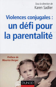 Violences conjugales : un défi pour la parentalité - Sadlier Karen ; Durand Edouard ; Ronai Ernestine ;