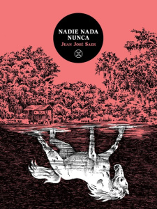 Nadie nada nunca - Saer Juan José ; Bataillon Laure