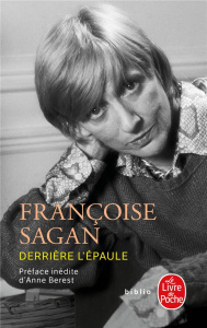 Derrière l'épaule - Sagan Françoise ; Berest Anne