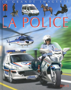 La police - Sagnier Christine ; Galletti Andrea ; Beaumont Jac