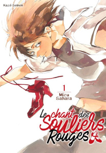 Le chant des souliers rouges Tome 1 - Sahara Mizu ; Oudin Géraldine ; Lavielle Raphaëlle