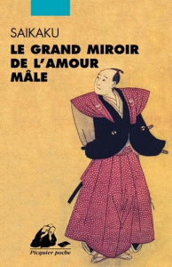 Le grand miroir de l'amour mâle - Saikaku Ihara ; Siary Gérard ; Nakajima-Siary Miek