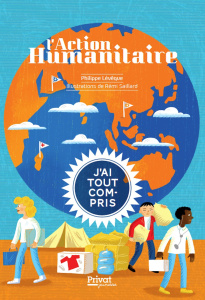 L'action humanitaire - Lévêque Philippe ; Saillard Rémi