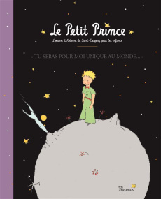 Le bel album du Petit Prince. "Tu seras pour moi unique au monde..." - Saint-Exupéry Antoine de