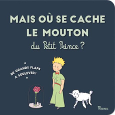 Mais où se cache le mouton du Petit Prince ? - Saint-Exupéry Antoine de