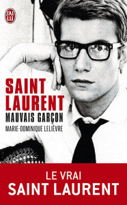Saint Laurent, mauvais garçon - Lelièvre Marie-Dominique