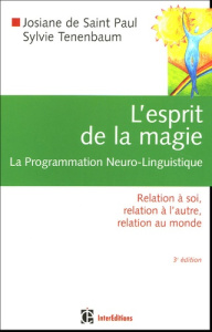 L'esprit de la magie, la Programmation Neuro-Linguistique / Relation à soi, relation à l'autre, rela - Saint Paul Josiane de, Tenenbaum Sylvie