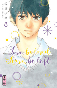 Love, be loved, leave, be left Tome 8 - Sakisaka Io ; Raillard Misato ; Montésinos Eric