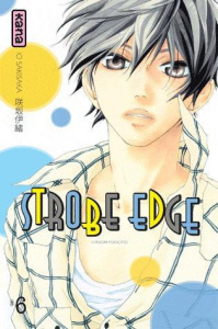 Strobe edge Tome 6 - Sakisaka Io ; Raillard Misato
