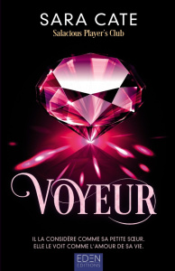 Salacious Players Club Tome 2 : Voyeur - Cate Sara ; Dujollier Esther
