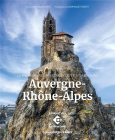 Auvergne-Rhône-Alpes. Le patrimoine - Histoires de transmission - Sallavuard Guy ; Robert Dominique