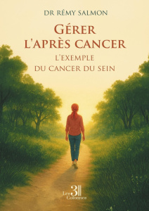 Gérer l'après cancer. L'exemple du cancer du sein - Salmon Dr remy