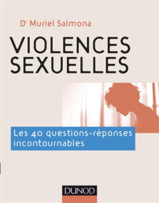 Violences sexuelles. Les 40 questions-réponses incontournables - Salmona Muriel