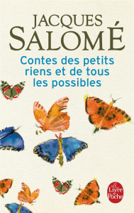 Contes des petits riens et de tous les possibles - Salomé Jacques ; Mestral Dominique de