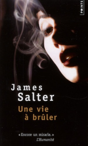 Une vie à brûler - Salter James ; Garnier Philippe