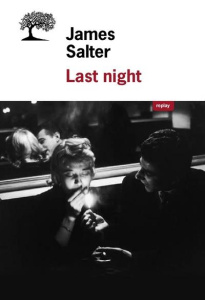 Last Night. Nouvelles complètes - Salter James ; Rabinovitch Anne ; Rosenbaum Lisa ;