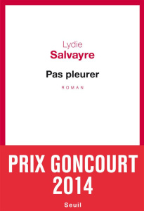 Pas pleurer - Salvayre Lydie