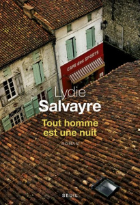 Tout homme est une nuit - Salvayre Lydie