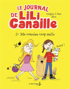 Le journal de Lili Canaille Tome 2 : Ma cousine trop nulle - Sam Virginy L.