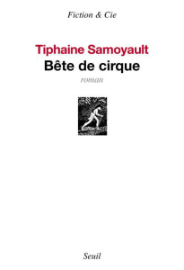 Bête de cirque - Samoyault Tiphaine