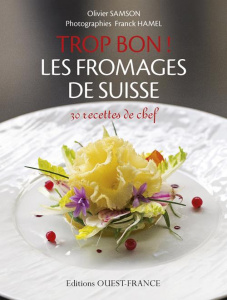 Les fromages de Suisse - Samson Olivier ; Hamel Franck